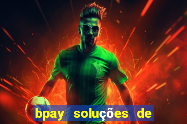 bpay soluções de pagamentos ltda recebi um pix